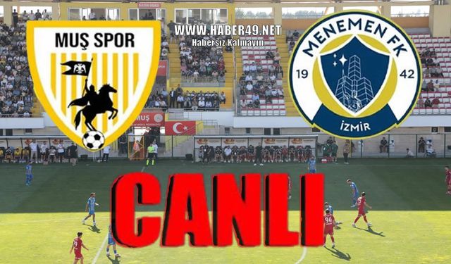 Muşspor-Menemen FK maçı CANLI