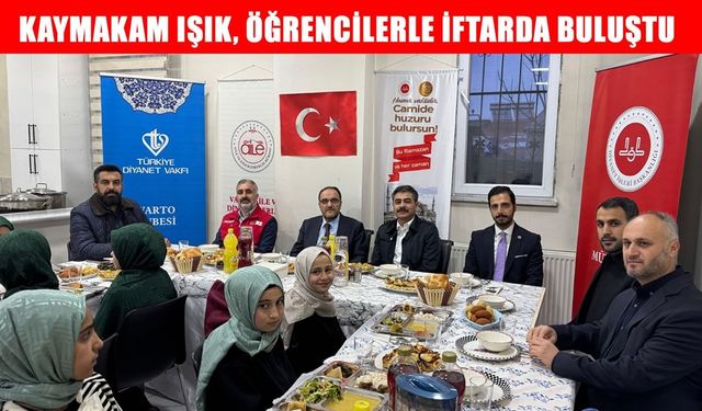 Varto kaymakamı Işık, iftar sofrasında öğrencilerle buluştu