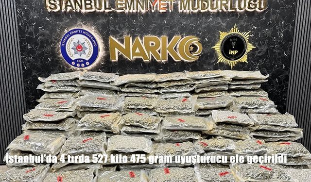 İstanbul'da 4 tırda 527 kilo 475 gram uyuşturucu ele geçirildi