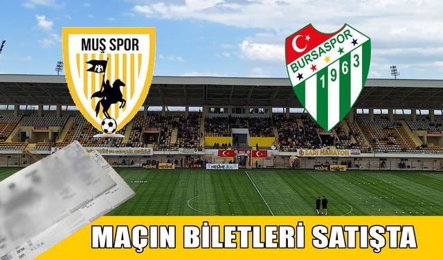 Muşspor-Bursaspor maçının bilet fiyatları belli oldu