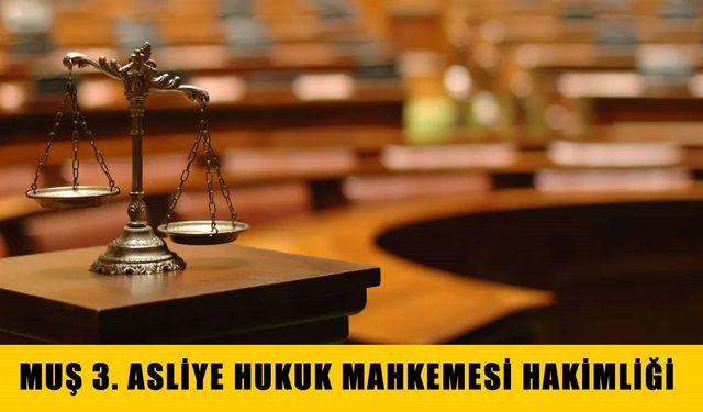 T.C. MUŞ 3. ASLİYE HUKUK MAHKEMESİ'NDEN İLAN