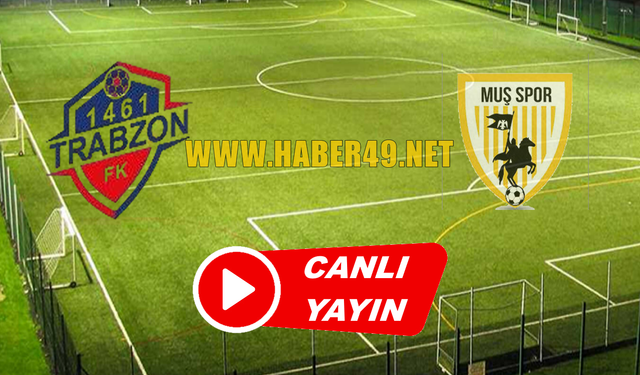 Muşspor-Trabzonspor karşılaşması CANLI