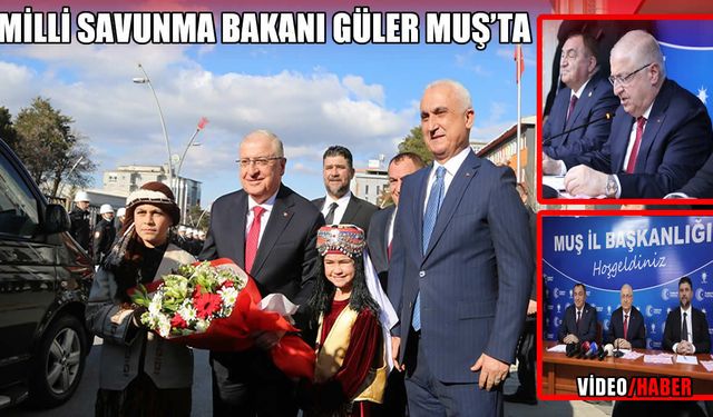 Milli Savunma Bakanı Güler Muş’ta konuştu: Şehrimizin destekçisi olmaya devam edeceğiz