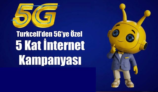 Turkcell'den 5G bombası: internet paketleri tam 5 katına çıkıyor