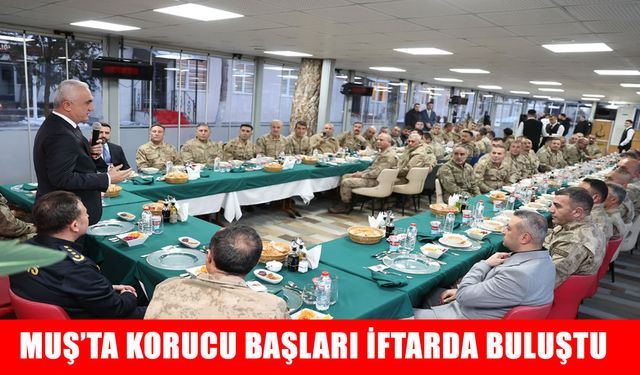 Muş’ta kahraman korucu başları iftar sofrasında buluştu