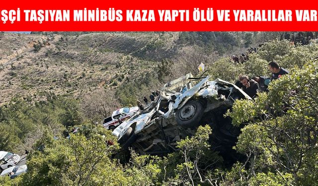 Tarım işçilerini taşıyan minibüs şarampole devrildi: 3 ölü 11 yaralı