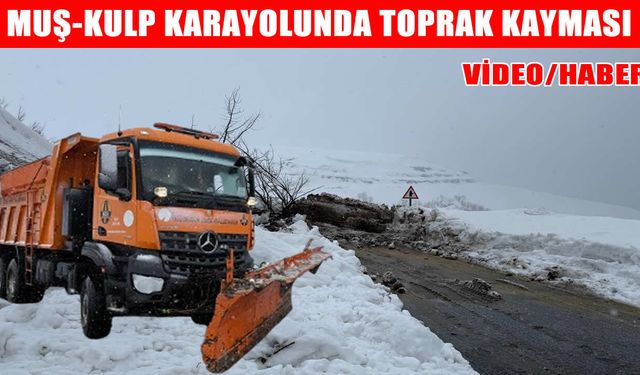 Muş-Kulp yolunda toprak kayması: Araçlar mahsur kaldı
