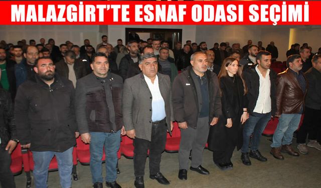 Malazgirt Esnaf ve Sanatkârlar Odası başkanlığı seçimi tamamlandı