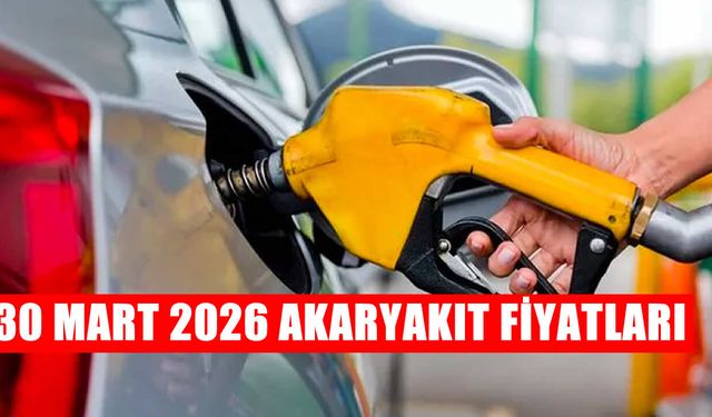 30 Mart 2026 akaryakıt fiyatları: Benzin ve Motorine Zam Var mı?