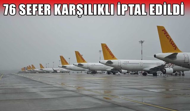 Sabiha Gökçen’den uçacaklar dikkat: Pegasus 76 seferi iptal etti