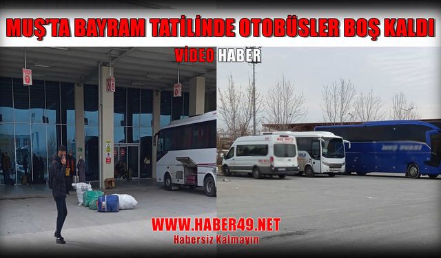 Muş Otogarı'nda bayram sessizliği