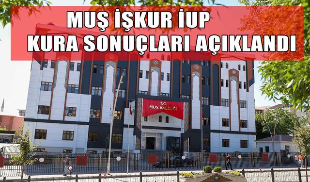 Muş Valiliği'nde istihdam edilecek 65 kişi belirlendi