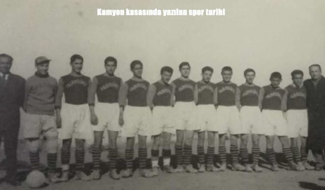 Kamyon Kasasında Başlayan Yolculuk, Spor Tarihine Dönüştü