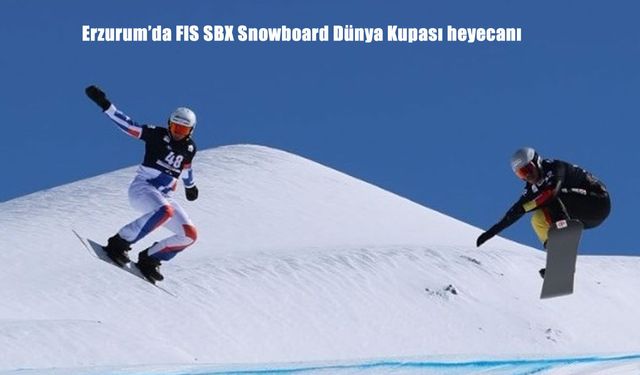 Erzurum’da FIS SBX Snowboard Dünya Kupası heyecanı