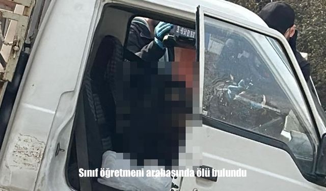 Bilecik’te öğretmenden acı haber: Aracında ölü bulundu