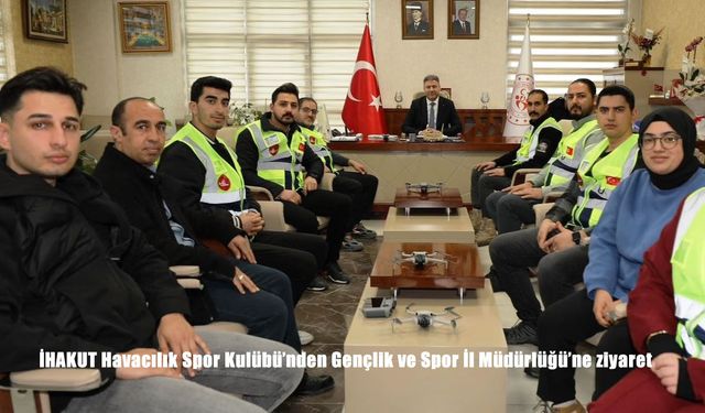 İHAKUT Havacılık Spor Kulübü’nden Gençlik ve Spor İl Müdürlüğü’ne ziyaret