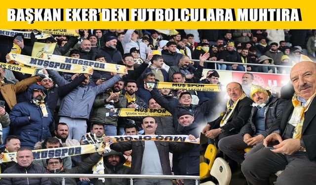 Muşspor'un efsane başkanı Eker’den sert açıklamalar: Her futbolcu bedelini ödemeli