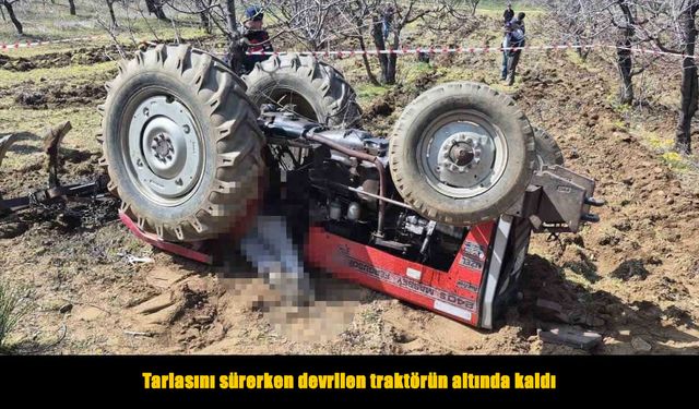 Engebeli arazide facia: Traktörün altında kalan sürücü öldü