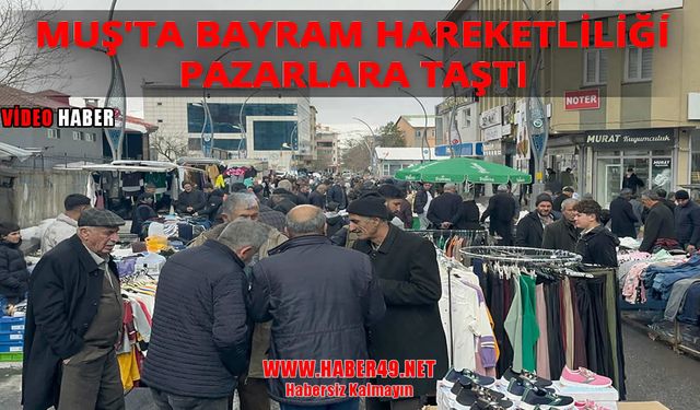 Bayram coşkusu Muş pazarlarına yansıdı