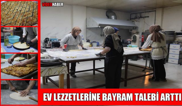 Muş’ta ev yapımı lezzetlere yoğun talep: Mesai bayramda da devam ediyor