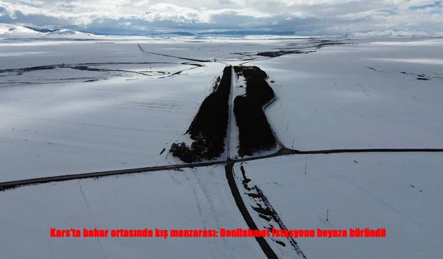 Kars’ta Bahar Ortasında Kış Masalı: Benliahmet İstasyonu Beyaza Büründü