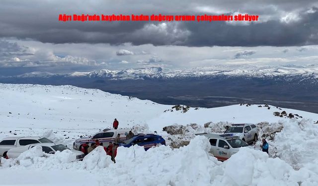 Ağrı Dağı’nda kaybolan kadın dağcı için zamanla yarış!