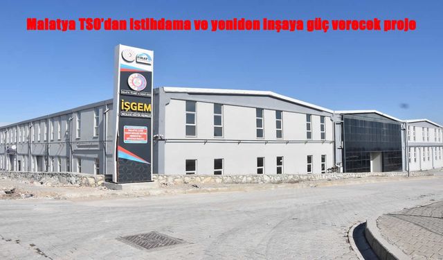 Malatya TSO’dan Yeniden İnşa ve İstihdama Güç Katacak Eğitim Projesi