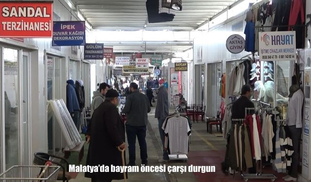 Malatya'da bayram öncesi çarşıda beklenen hareketlilik beklenenin altında