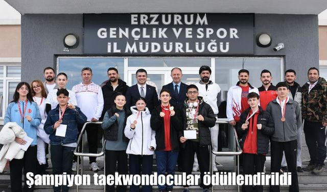 Erzurumlu şampiyon taekwondocular ödüllendirildi