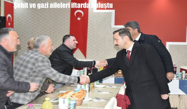 Kaymakam Oğuztürk, şehit ve gazi aileleriyle ramazan iftarında bir araya geldi