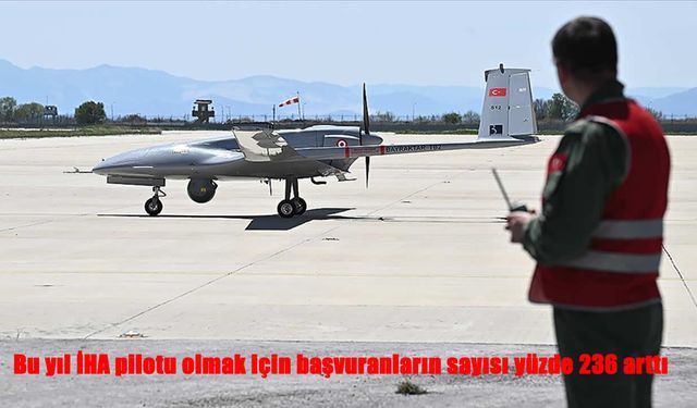 Herkes neden İHA pilotu olmak istiyor? İşte çarpıcı artış