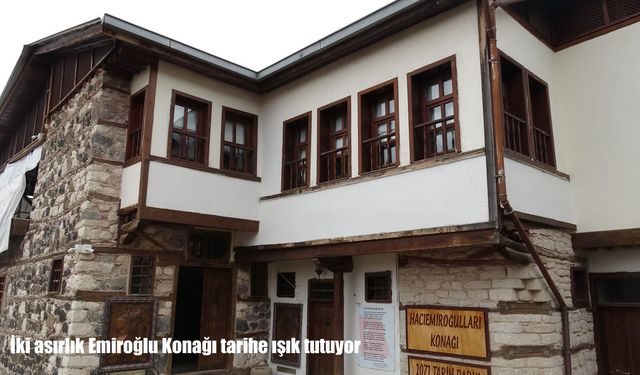 İki asırlık Emiroğlu Konağı tarihe ışık tutuyor