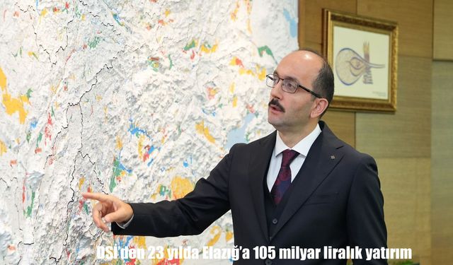 DSİ'den 23 yılda Elazığ'a 105 milyar liralık yatırım