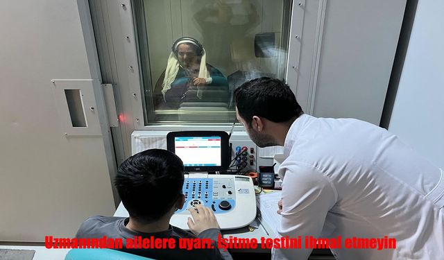 Uzmanından ailelere uyarı: İşitme testini ihmal etmeyin