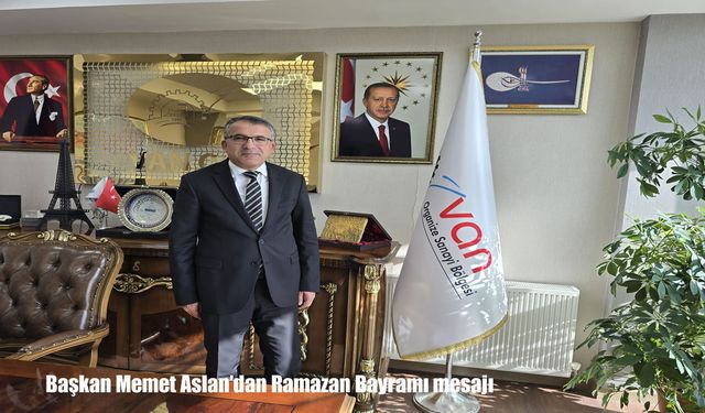 Başkan Memet Aslan’dan Ramazan Bayramı mesajı