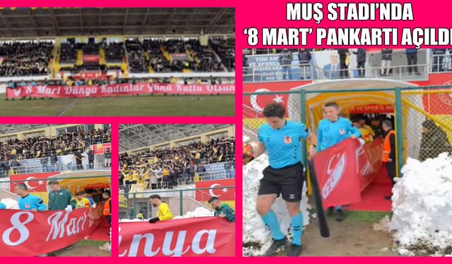 Muşspor ve Bursaspor sahaya 8 Mart pankartıyla çıktı