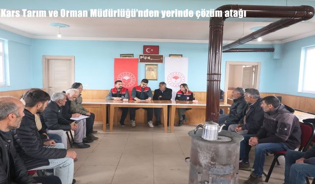 Kars’ta tarımda yerinde çözüm dönemi başladı