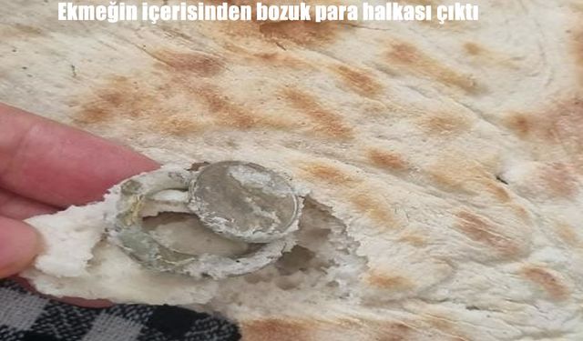Fırından aldığı ekmeğin içinden bozuk para çıktı