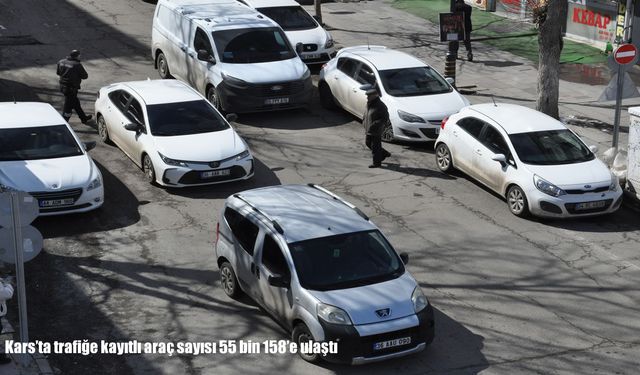 Kars’ta trafiğe kayıtlı araç sayısı 55 bin 158’e ulaştı