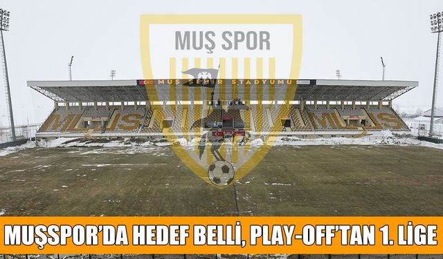 Muşspor play-off için son kozlarını oynuyor