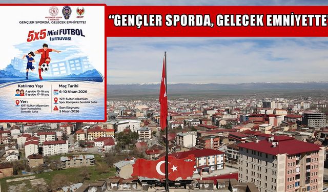 Muş’ta “Gençler Sporda, Gelecek Emniyette” futbol turnuvası düzenleniyor