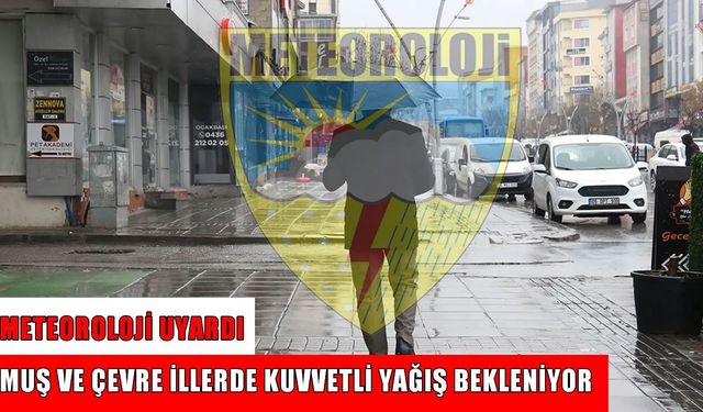 Meteoroloji’den Muş için kuvvetli kar ve yağmur uyarısı!