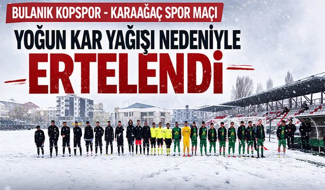 Bulanık Kopspor-İsmail Demirer Karaağaçspor maçına kar engeli