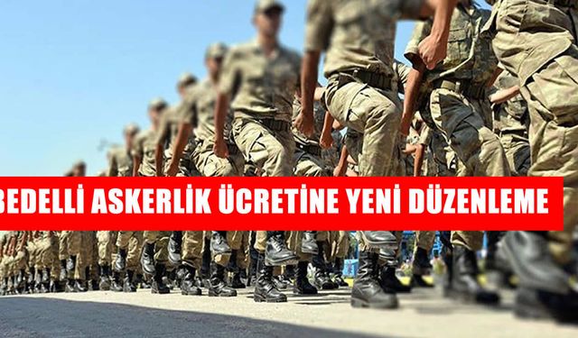 Bedelli askerlik ücreti 417 bin TL’ye yükseldi