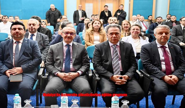 Malatya’da üniversite yöneticilerine eğitim programı düzenlendi