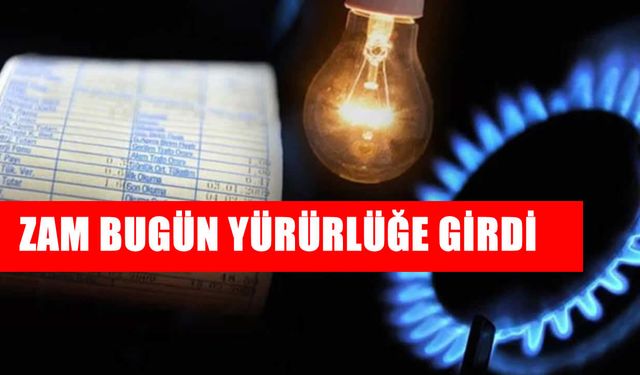 Elektrik ve doğalgaza %25 zam: Bugünden itibaren faturalar artıyor