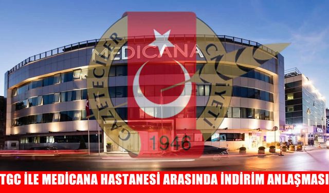 TGC, Medicana Hastanesi ile indirim anlaşması yaptı