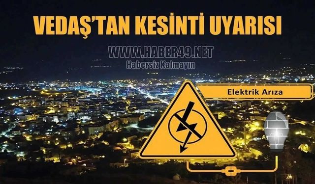 VEDAŞ duyurdu: Muş’ta gün boyu elektrik kesintisi yaşanacak