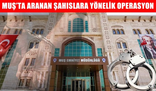 Muş'ta firari 2 hükümlü yakalandı