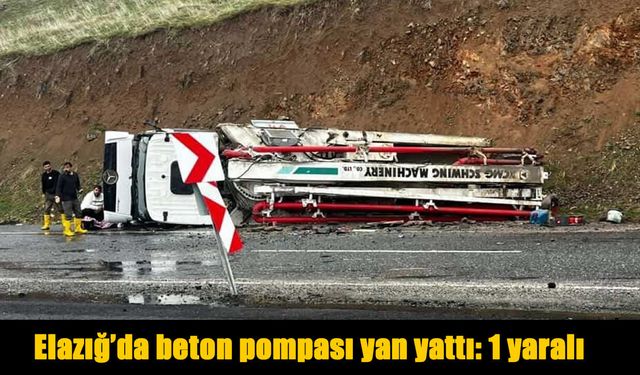Elazığ’da Beton Pompası Devrildi: 1 yaralı